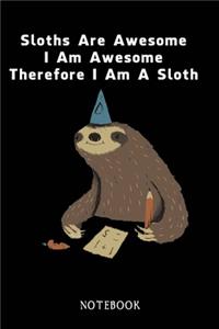 Sloths Are Awesome - I Am Awesome - Therefore I Am A Sloth