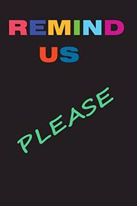 Remind Us Please