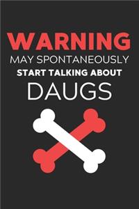 Warning May Spontaneously Start Talking About Daugs