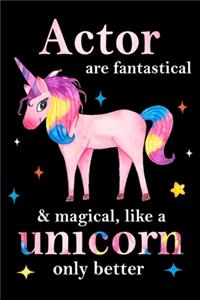 Actor are fantastical & magical, like a unicorn only better, employee appreciation notebook