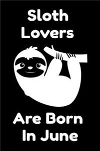 Sloth Lovers Are Born In June
