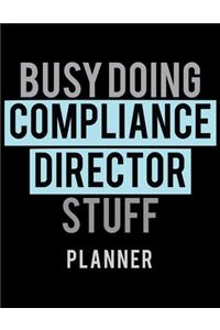 Busy Doing Compliance Director Stuff Planner