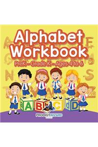 Alphabet Workbook PreK-Grade K - Ages 4 to 6