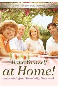 Make Yourself at Home! Entertaining and Hospitality Guestbook