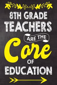 8th Grade Teachers Are The Core Of Education