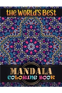 World's Best Mandala Coloring Book: Adult Coloring Book Featuring Beautiful Mandalas Designed with 100 Different Mandala Images Stress to Soothe the Soul