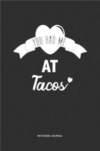 You Had Me At Tacos