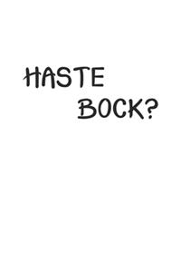 Haste Bock?