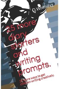 25 more diary starters and writing prompts.