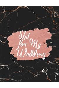 Shit for My Wedding