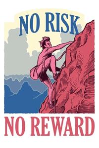 No Risk No Reward