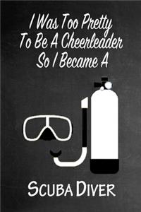 I Was Too Pretty To Be A Cheerleader So I Became A Scuba Diver