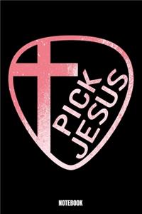 Pick Jesus Notebook
