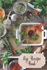 My Recipe Book: Kitchen Cooking Recipe Journal. Write out your special recipes From Grandma, Internet, Siblings, Friends or Coworkers in order to create your own cu