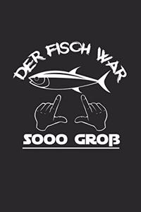 Der Fisch war so groß