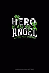 My Hero Is Now My Angel Cerebral Palsy Awareness