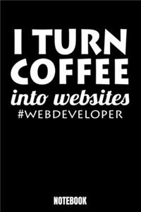 I Turn Coffee Into Sites #Web Developer Notebook: Computer Notebook, Planner, Journal, Diary, Planner, Gratitude, Writing, Travel, Goal, Bullet Notebook - Size 6 x 9 - 110 Dot Grid Pages - Office Eq