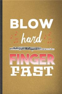 Blow Hard Finger Fast