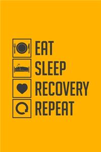 Eat Sleep Recovery Repeat