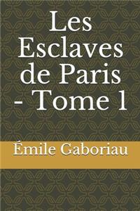 Les Esclaves de Paris - Tome 1