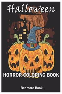 Halloween Horror Coloring Book: Halloween Coloring Pages for Everyone, Adults, Teenagers, Tweens, Older Kids, Boys, & Girls, ... Practice for Stress Relief & Relaxation