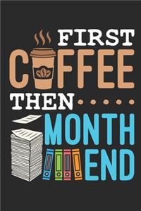 First Coffee Then Month End