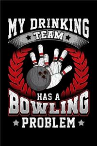 My Drinking Team Has a Bowling Problem