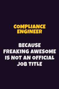 Compliance Engineer, Because Freaking Awesome Is Not An Official Job Title