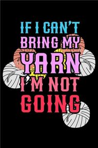 If I Can't Bring My Yarn I'm Not Going