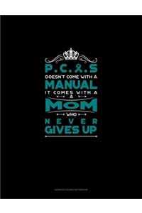 PCOS Doesn't Come With A Manual It Comes With A Mom Who Never Gives Up