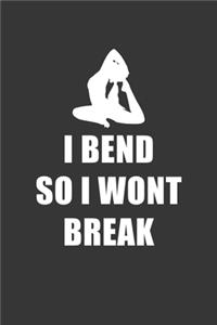 I Bend So I Wont Break White Notebook