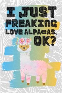 I Just Freaking Love Alpacas. Ok?