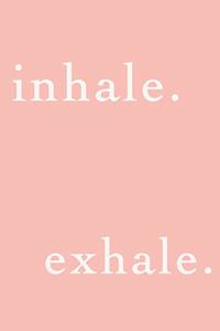 inhale exhale