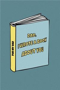 Dad, I wrote a book about you