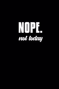 Nope. Not today