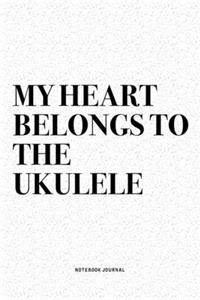 My Heart Belongs To The Ukulele