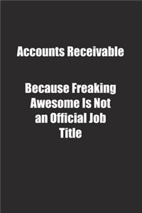 Accounts Receivable Because Freaking Awesome Is Not an Official Job Title.