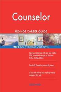 Counselor RED-HOT Career Guide; 2570 REAL Interview Questions