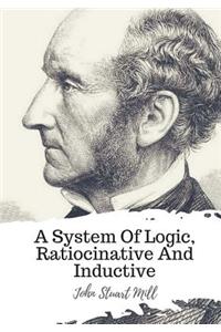 System Of Logic, Ratiocinative And Inductive