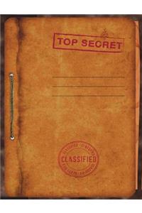 Top Secret Classified Notebook: 7.44 X 9.69 Spy Story Journal for Kids: Fun & Unique Spy Games Notebook for Boys or Girls; Spies Journal Gear for Kids - College Lined Top Secret Blank Journal Pages