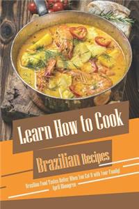 Learn How to Cook Brazilian Recipes