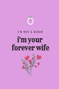 I'm Not a Widow, I'm your Forever Wife