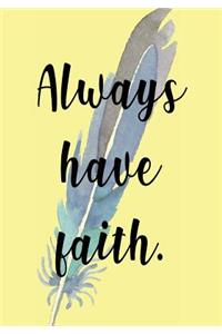 Always Have Faith