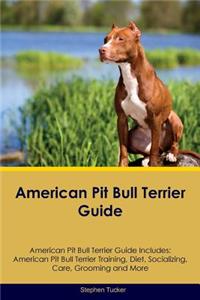 American Pit Bull Terrier Guide American Pit Bull Terrier Guide Includes