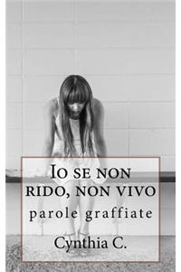 Io se non rido, non vivo