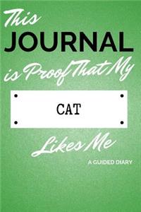This Journal Is Proof That My Cat Likes Me: A Guided Diary - Gift for Cat Owner from Pet