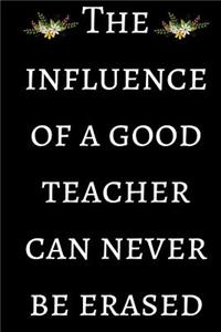 The Influence of a Good Teacher Can Never Be Erased