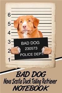Bad Dog Nova Scotia Duck Tolling Retriever Notebook