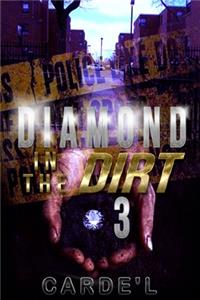 Diamond in the dirt 3