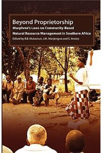 Beyond Proprietorship. Murphree's Laws on Community-Based Natural Resource Management in Southern Africa